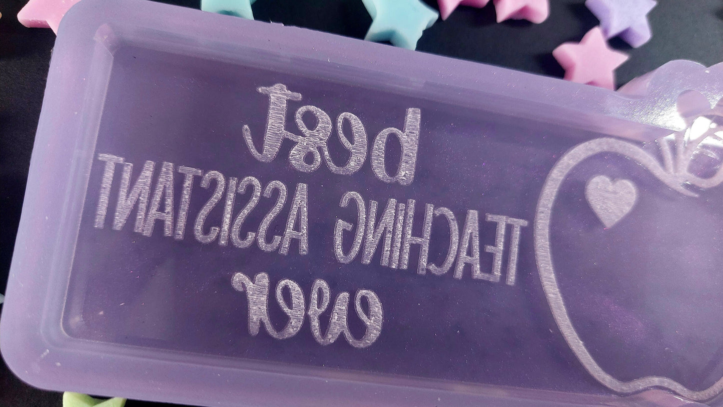 Best Teaching Assistant Ever Silicone Moulds for wax, resin and more