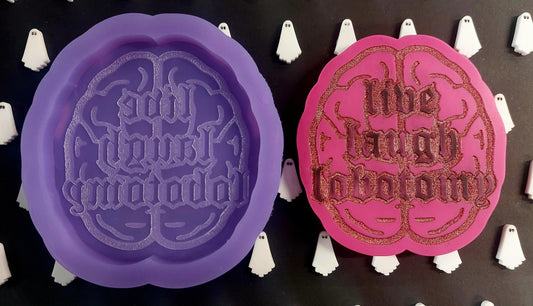Live Laugh Lobotomy Brain wax/coaster Silicone Mould for wax, resin, soap etc