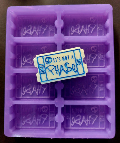 It's Not A Phase Ticket 8 Cell Silicone Mould for wax, resin, jesmonite, soap etc