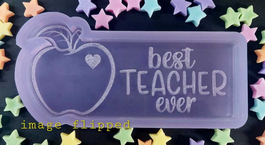 Best Teacher Ever Silicone Moulds for wax, resin and more